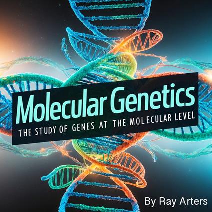 Molecular Genetics