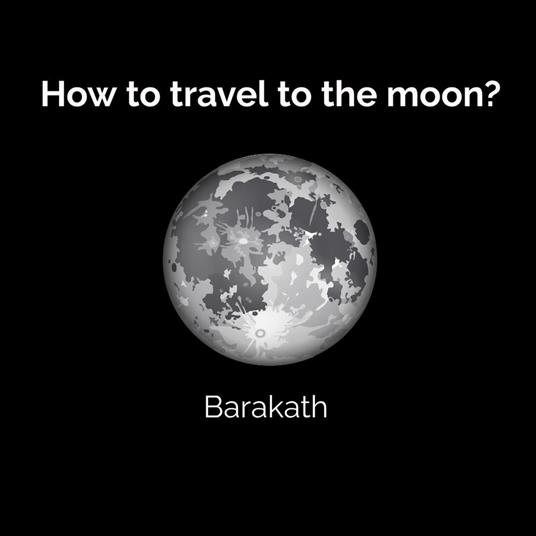 How to travel to the moon?