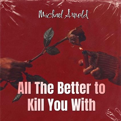 All The Better to Kill You With