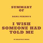 Summary of Dana Perino's I Wish Someone Had Told Me