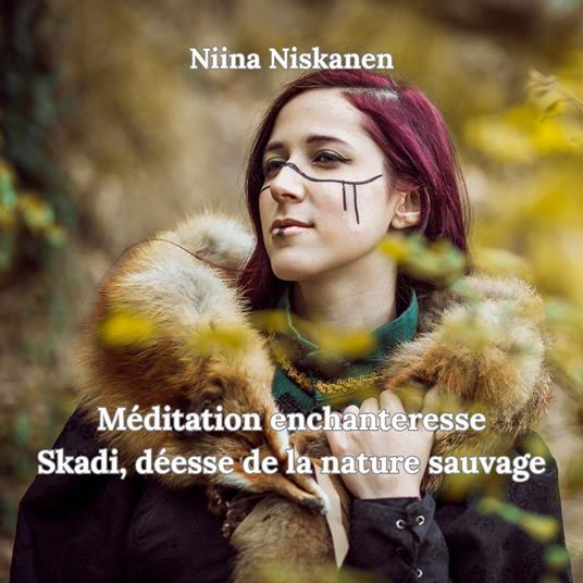 Méditation enchanteresse Skadi, déesse de la nature sauvage