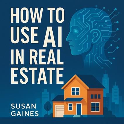 How To Use AI In Real Estate