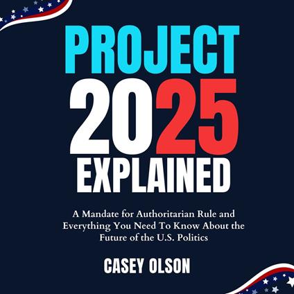 Project 2025 Explained