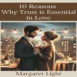 10 Reasons Why Trust is Essential in Love
