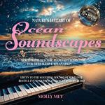 Nature's Lullaby of Tranquil Ocean Soundscapes Mixed with Melodic Piano Rhythms for Deep Sleep & Relaxation