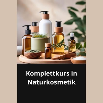 Komplettkurs in Naturkosmetik