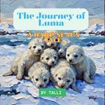 Journey of Luma, The: A Harp Seal’s Tale