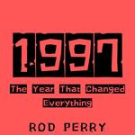 1997: The Year That Changed Everything