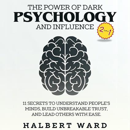 Power of Dark Psychology and Influence, The (2 in 1)