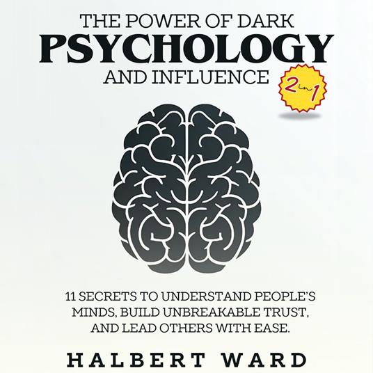 Power of Dark Psychology and Influence, The (2 in 1)
