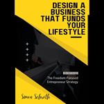 Design a Business That Funds Your Lifestyle