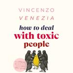 How to Deal with Toxic People