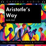 Aristotle’s Way by Edith Hall