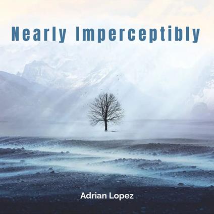 Nearly Imperceptibly