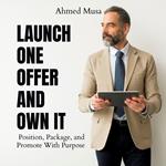 Launch One Offer and Own It