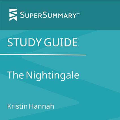 Study Guide: The Nightingale by Kristin Hannah (SuperSummary)