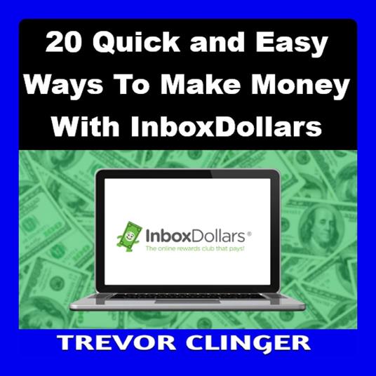 20 Quick and Easy Ways To Make Money With InboxDollars