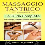 Massaggio Tantrico, La Guida Completa