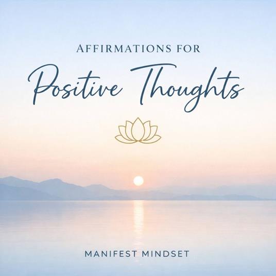 Affirmations for Positive Thoughts