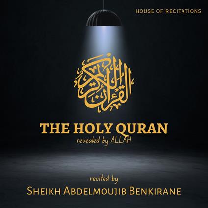 Holy Quran, The - Sheikh Abdelmoujib Benkirane