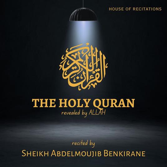Holy Quran, The - Sheikh Abdelmoujib Benkirane