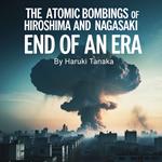 Atomic Bombings of Hiroshima and Nagasaki, The