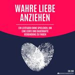 Wahre Liebe anziehen