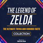 Legend Of Zelda, The - The Ultimate Trivia And Curious Facts Collection