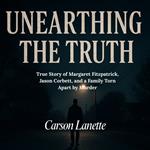 UNEARTHING THE TRUTH