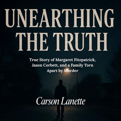 UNEARTHING THE TRUTH