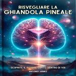 Risvegliare La Ghiandola Pineale