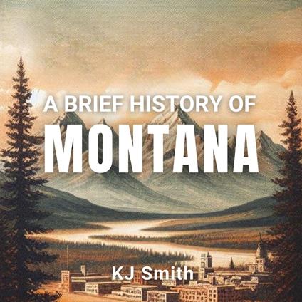 Brief History of Montana, A