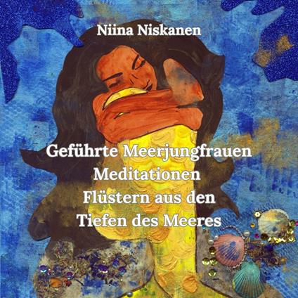 Geführte Meerjungfrauen-Meditationen – Flüstern aus den Tiefen des Meeres