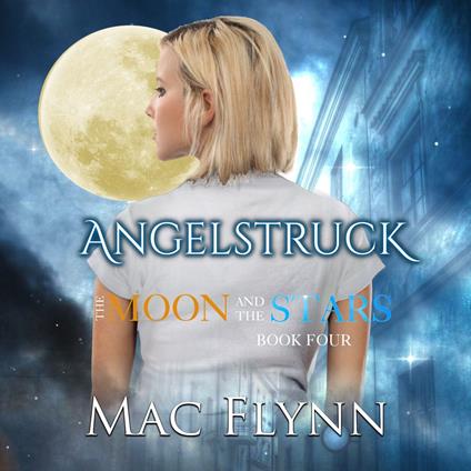 Angelstruck: The Moon and the Stars #4 (Werewolf Shifter Romance)