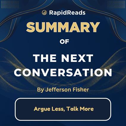 Summary of The Next Conversation