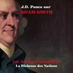 J.D. Ponce sur Adam Smith : Une Analyse Académique de La Richesse des Nations