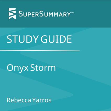 Study Guide: Onyx Storm by Rebecca Yarros (SuperSummary)