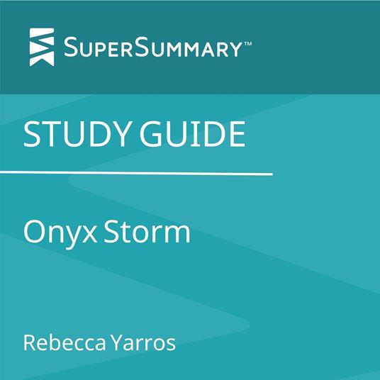 Study Guide: Onyx Storm by Rebecca Yarros (SuperSummary)