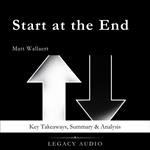 Start at the End by Matt Wallaert