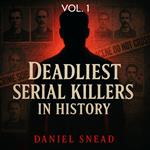 Deadliest Serial Killers in History