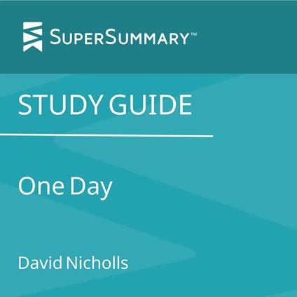 Study Guide: One Day by David Nicholls (SuperSummary)