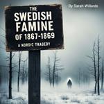 Swedish Famine of 1867-1869, The