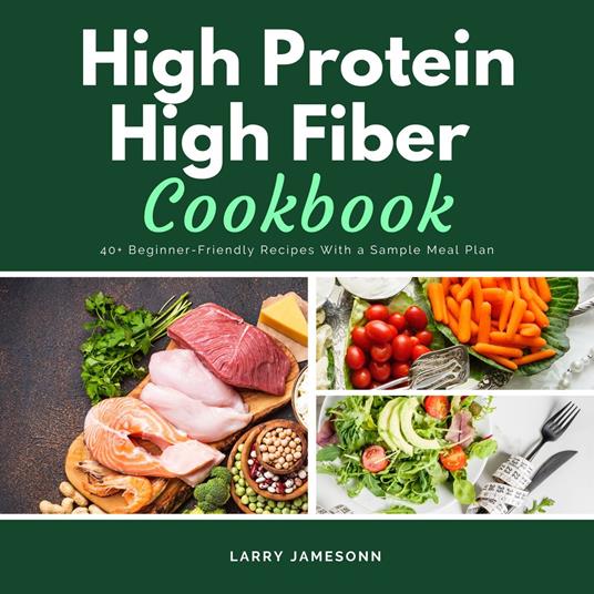 High Protein High Fiber Cookbook