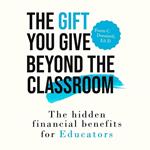 Gift You Give Beyond the Classroom, The