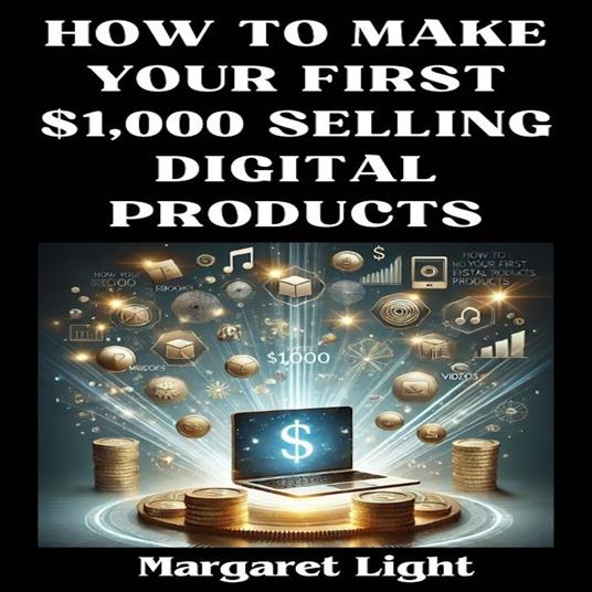 How to Make Your First $1,000 Selling Digital Products