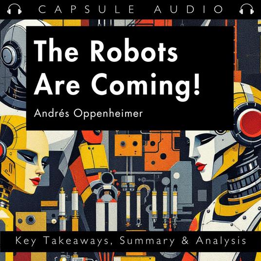Robots Are Coming! by Andrés Oppenheimer, The