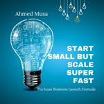 Start Small, But Scale Super Fast