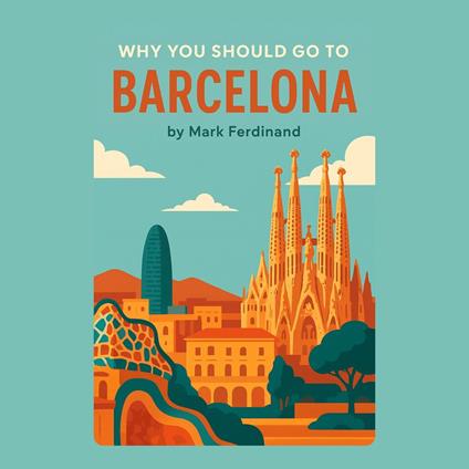 Why You Should Go to Barcelona