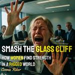 Smash the Glass Cliff