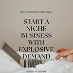Start a Niche Business with Explosive Demand